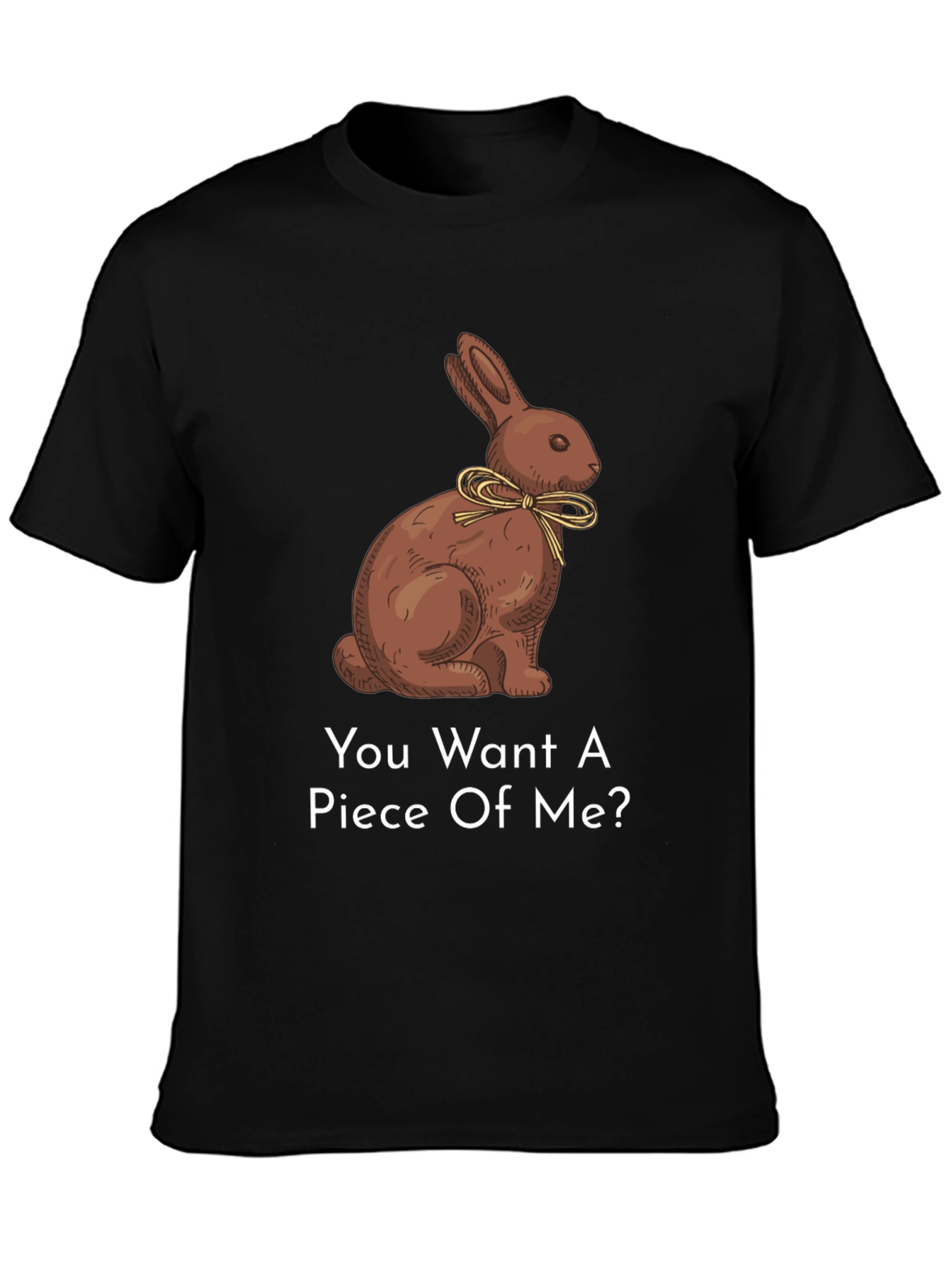 Chocolate Bunny T-Shirt - You Want a Piece?