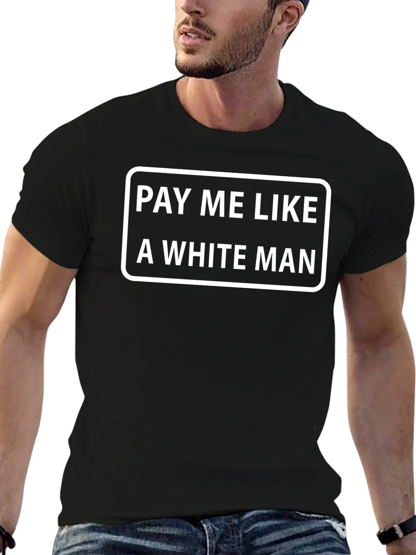 Pay Me Like a White Man Black T-Shirt