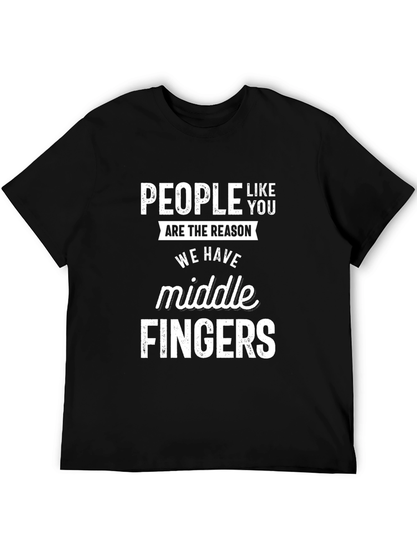 People Like You Middle Fingers Graphic Tee - Black