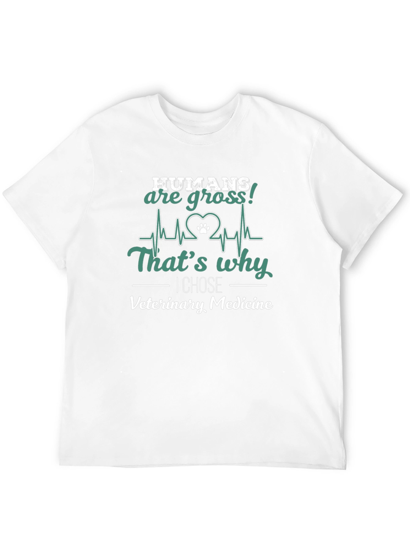 Veterinary Medicine T-Shirt: Humans are Gross!
