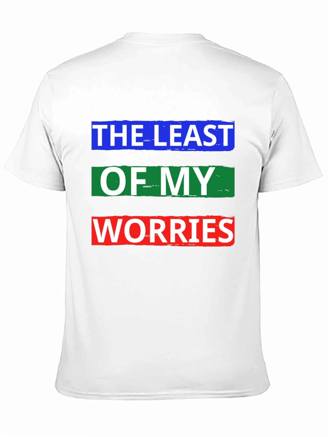 The Least of My Worries Graphic T-Shirt