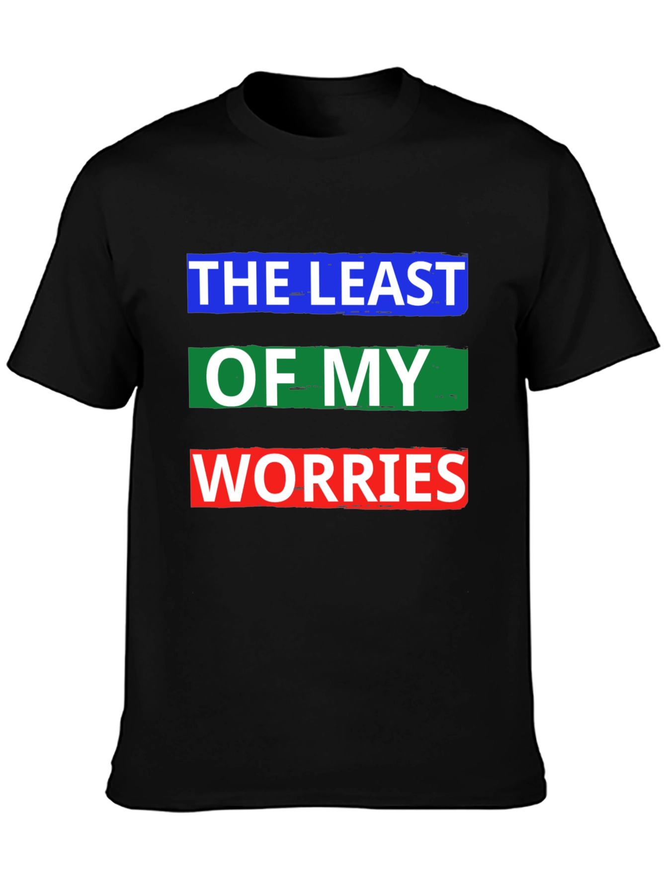 The Least of My Worries Graphic T-Shirt