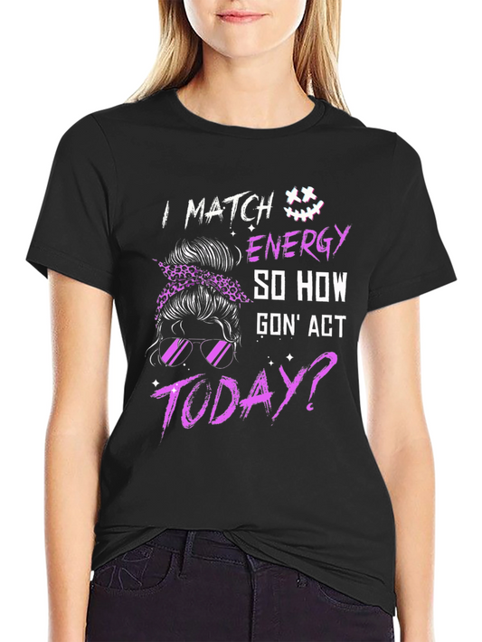 I Match Energy T-Shirt