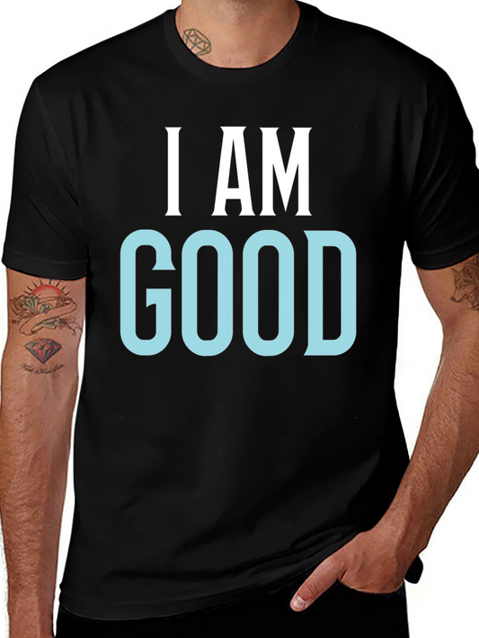I AM GOOD Graphic Tee - Mens Black T-Shirt