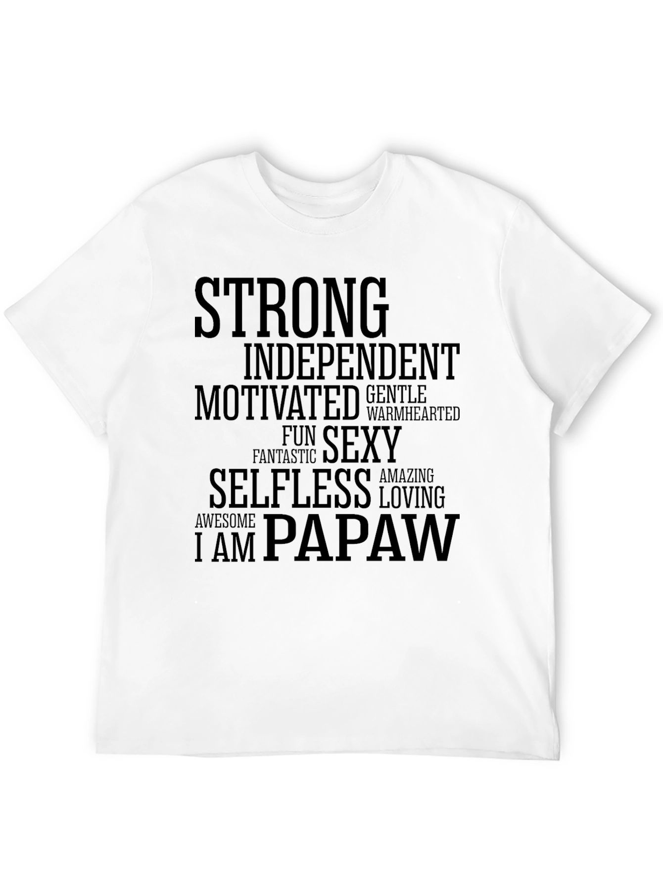 Strong Papaw T-Shirt - Independent Motivated Sexy