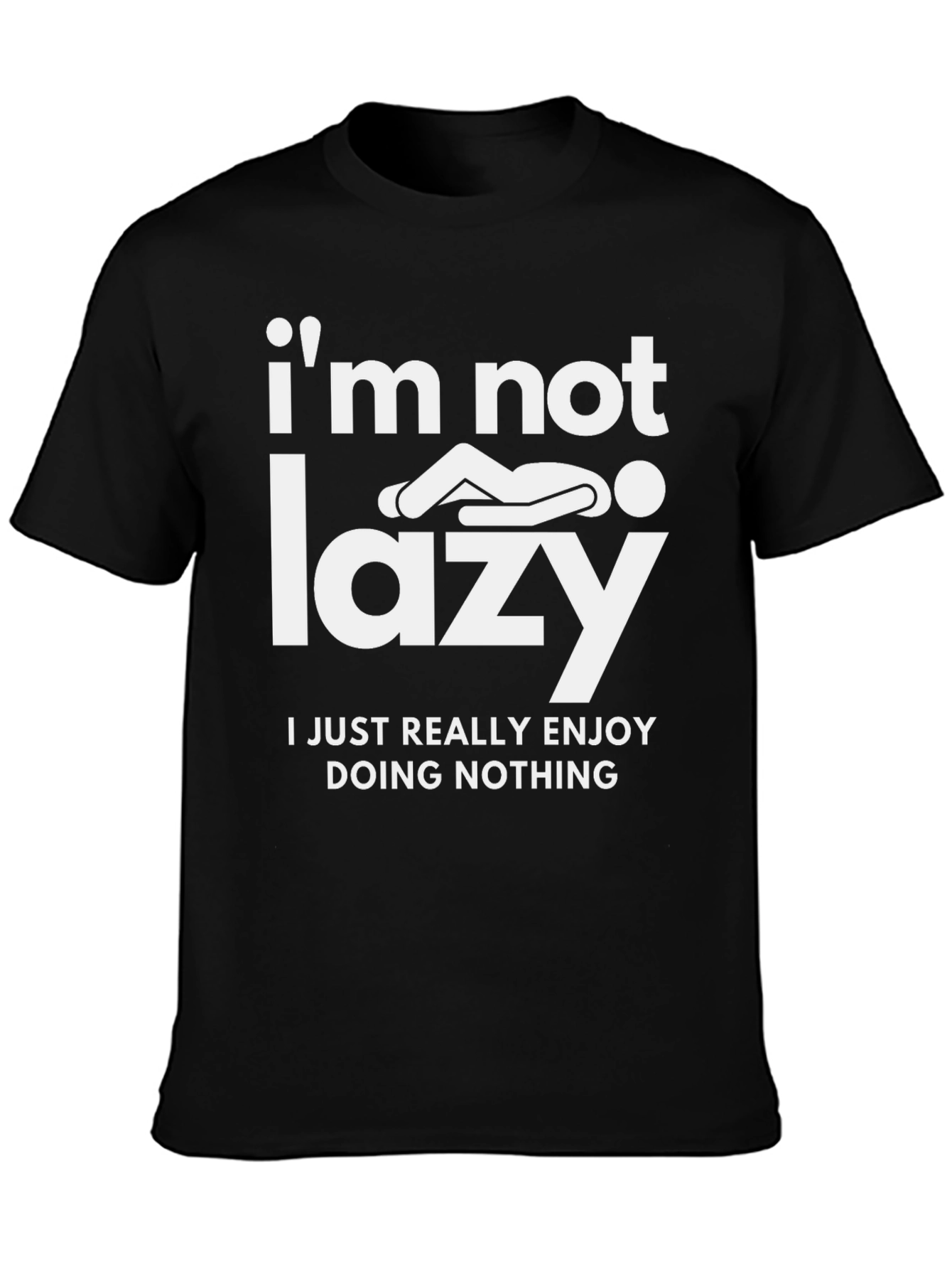 Funny Lazy T-Shirt - Im Not Lazy Graphic Tee
