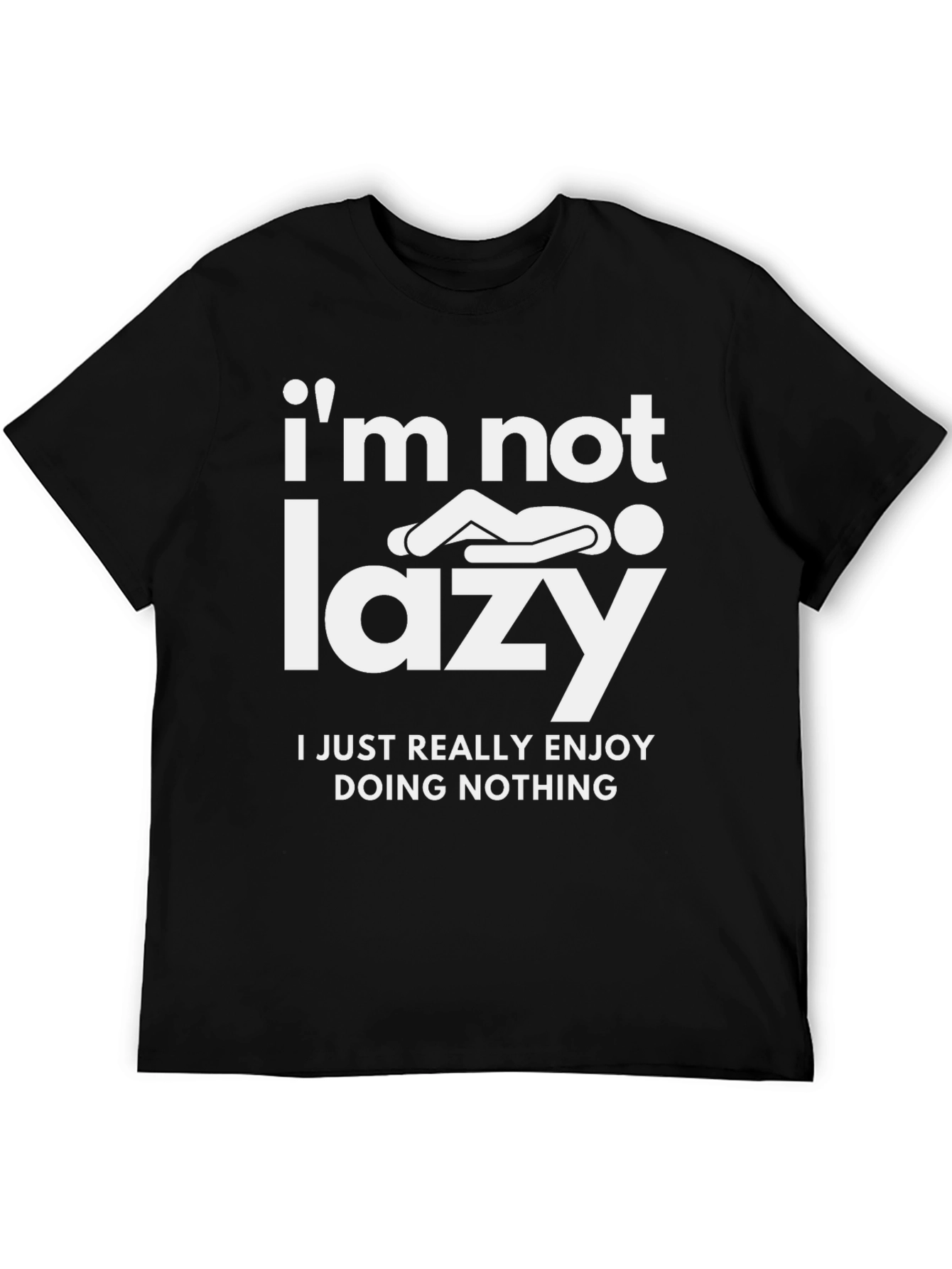 Funny Lazy T-Shirt - Im Not Lazy Graphic Tee