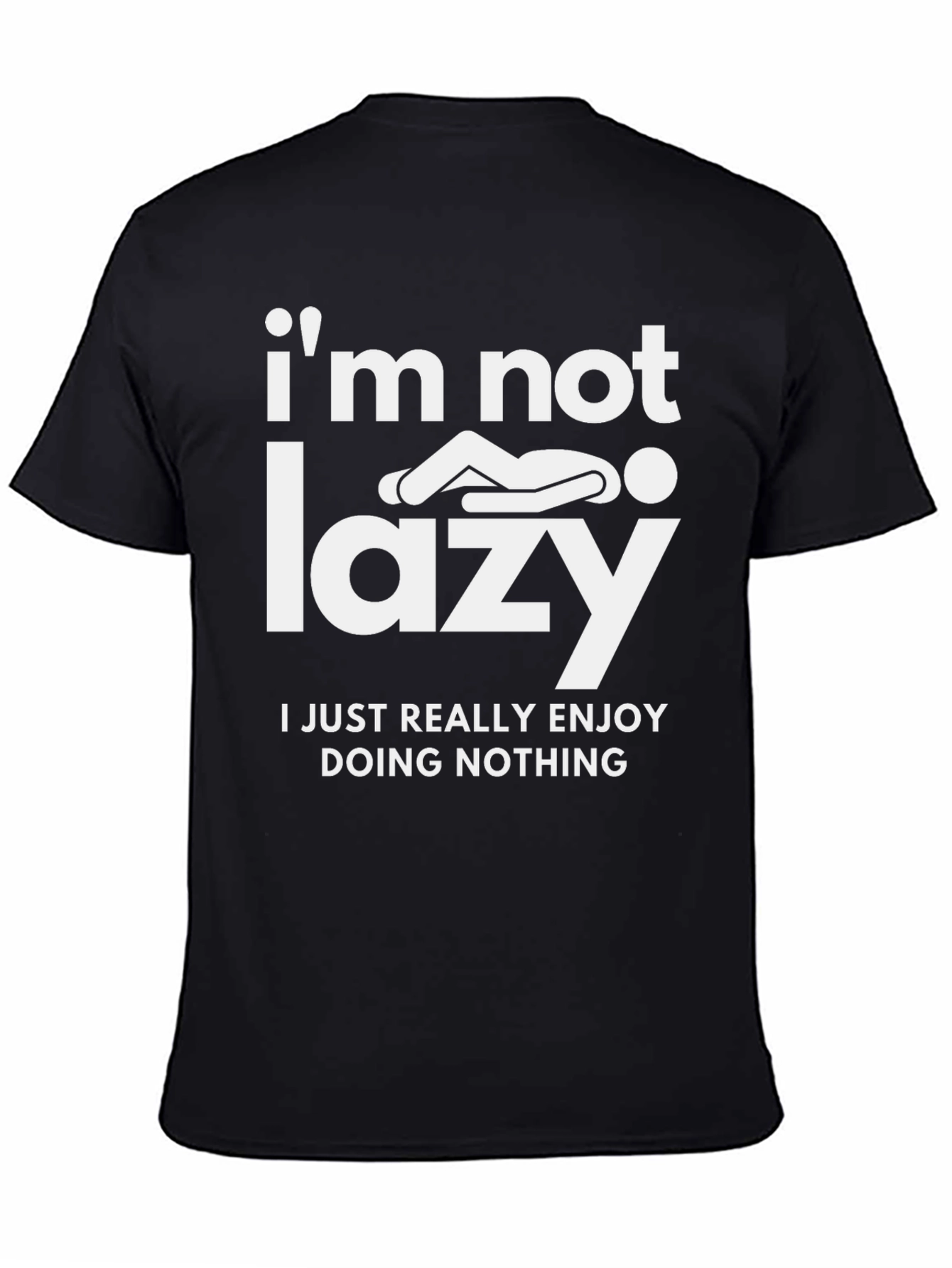 Funny Lazy T-Shirt - Im Not Lazy Graphic Tee