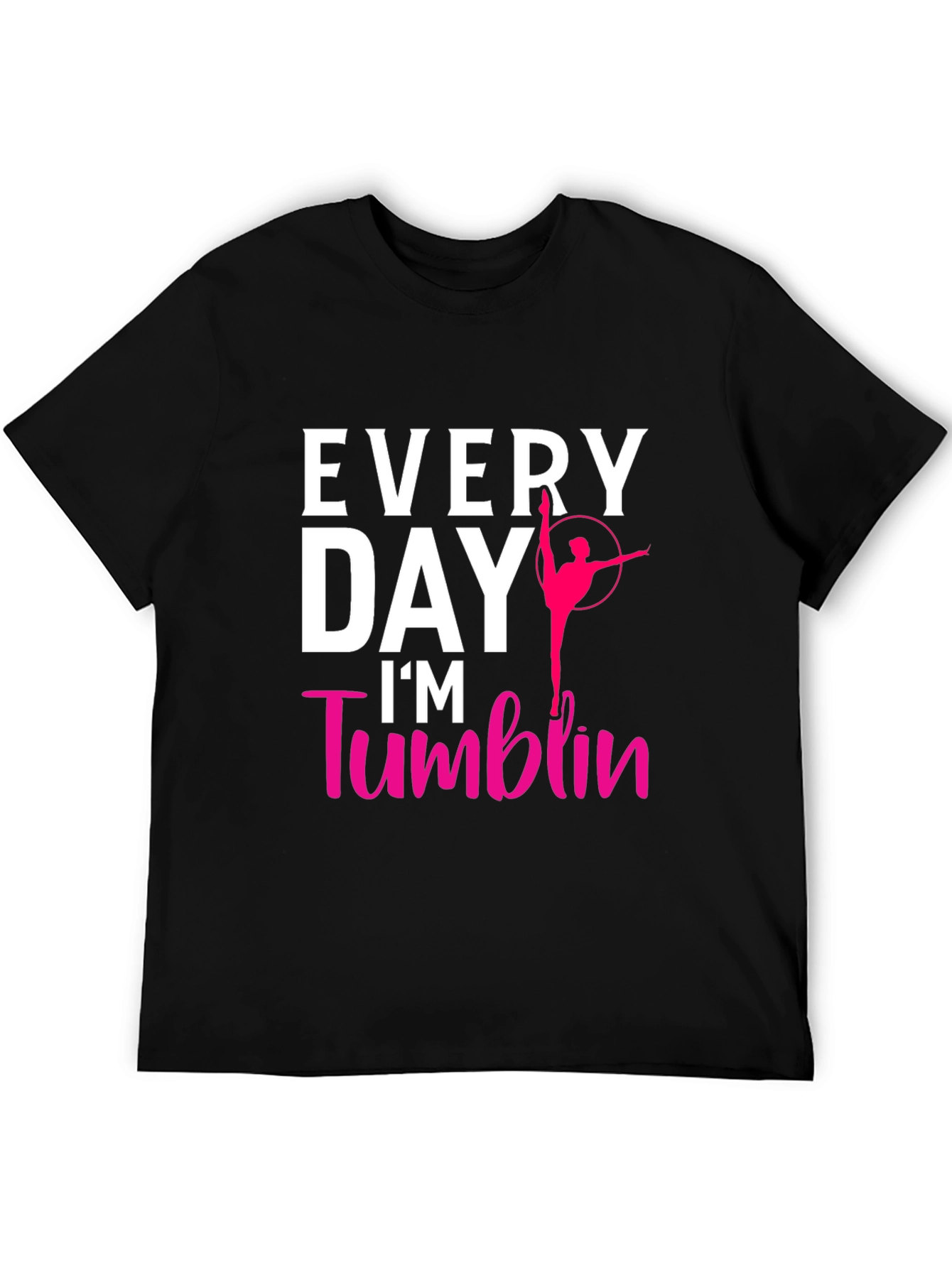 Every Day Im Tumblin T-Shirt Gymnastics