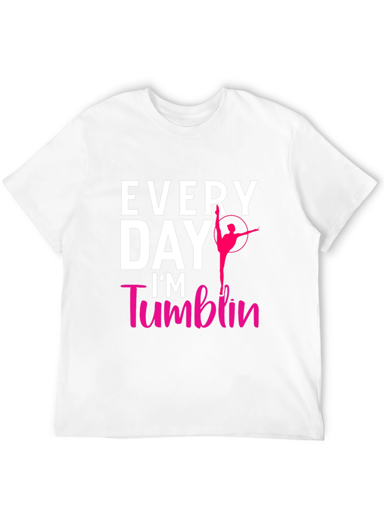 Every Day Im Tumblin T-Shirt Gymnastics