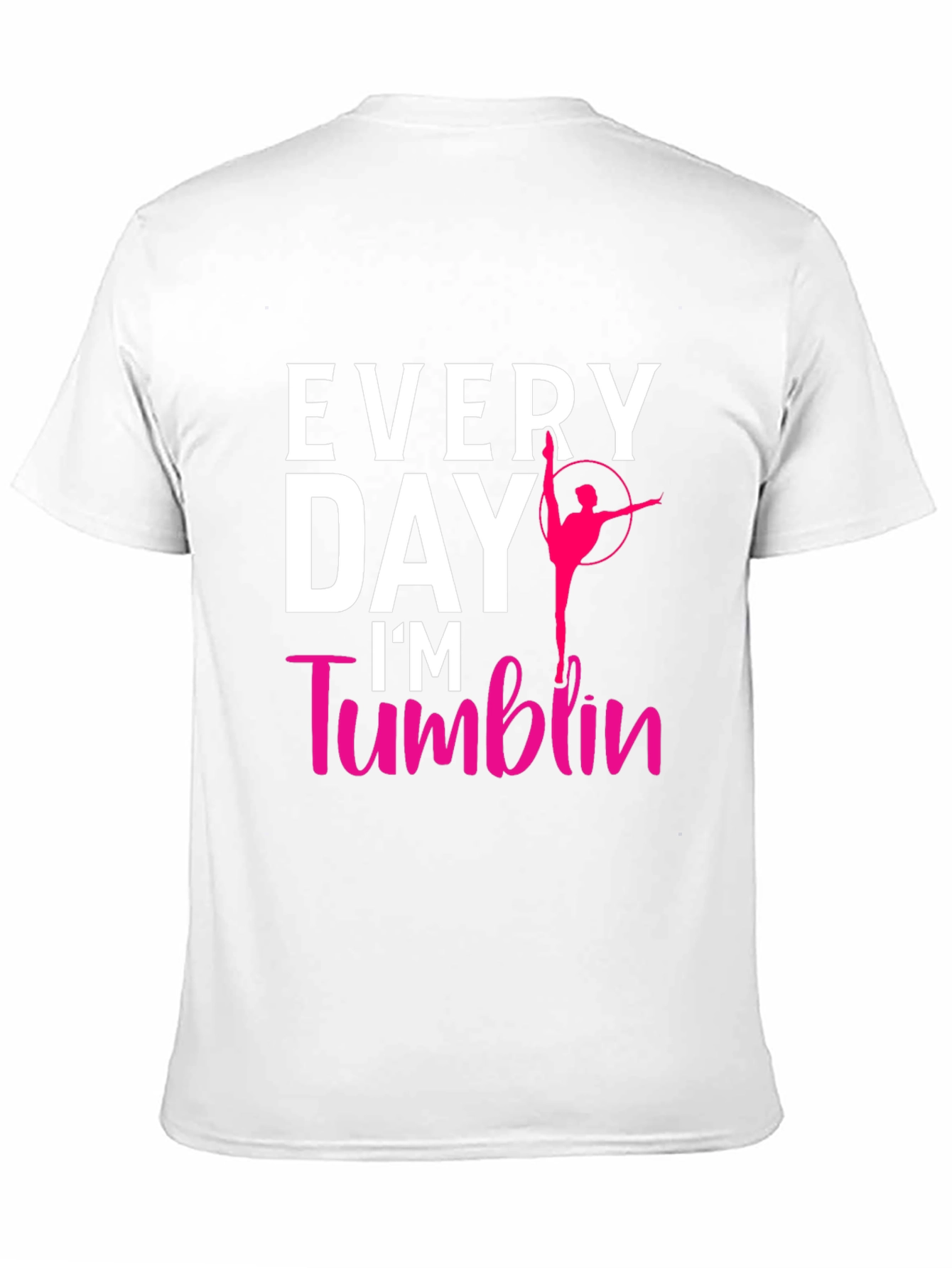 Every Day Im Tumblin T-Shirt Gymnastics