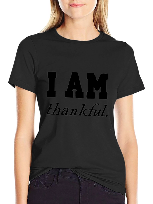 I AM Thankful T-Shirt