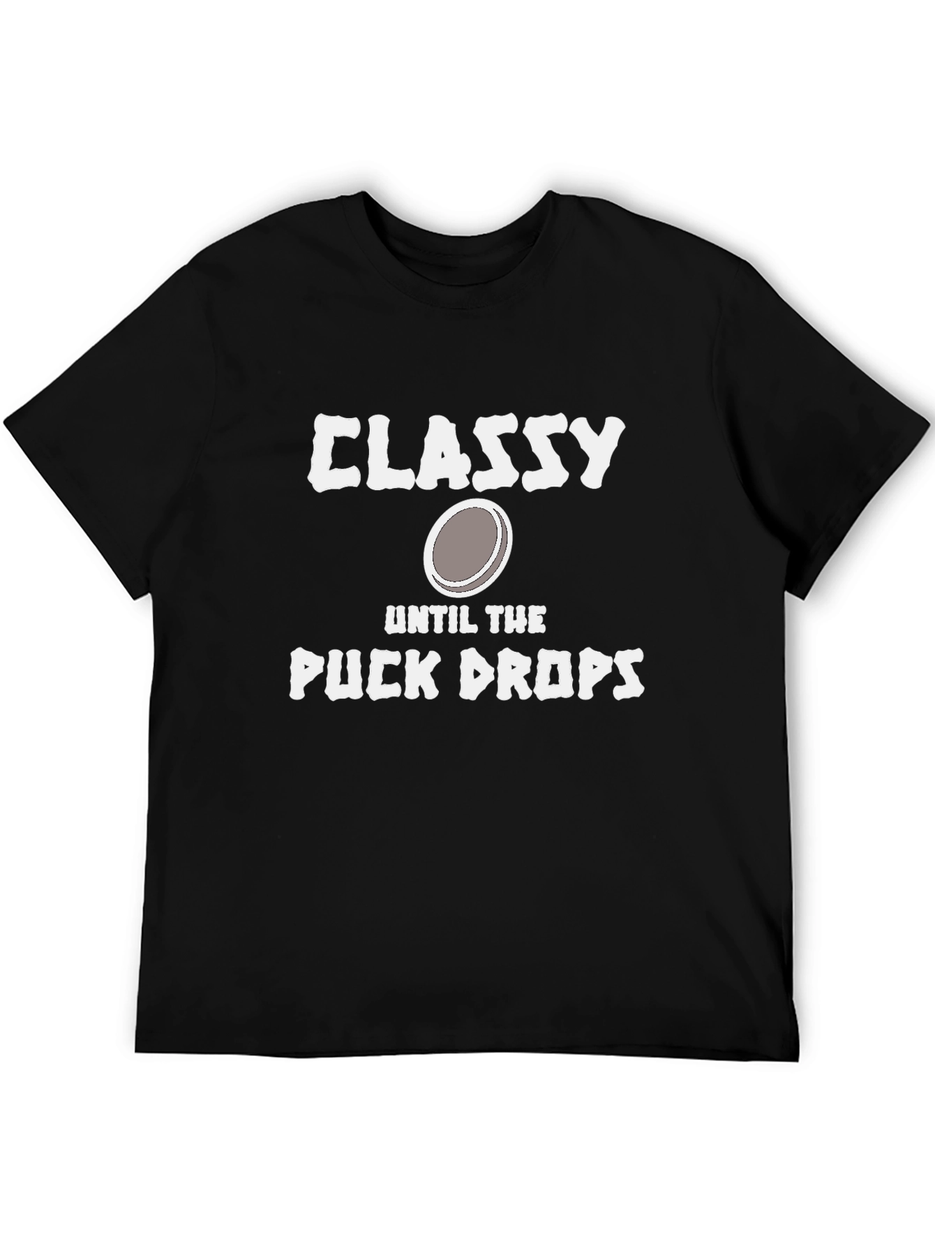 Classy Until The Puck Drops T-Shirt