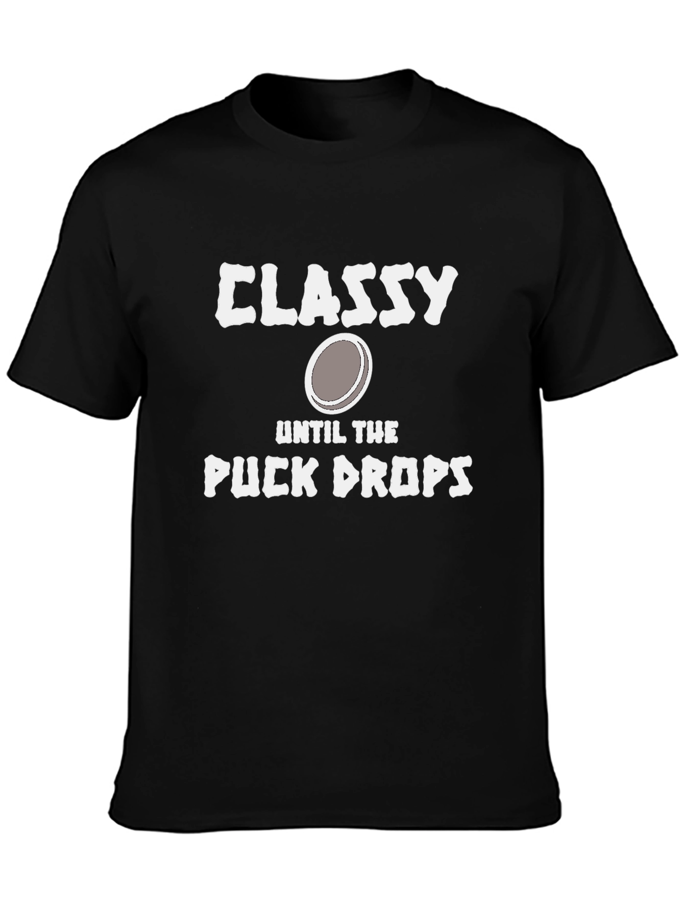 Classy Until The Puck Drops T-Shirt