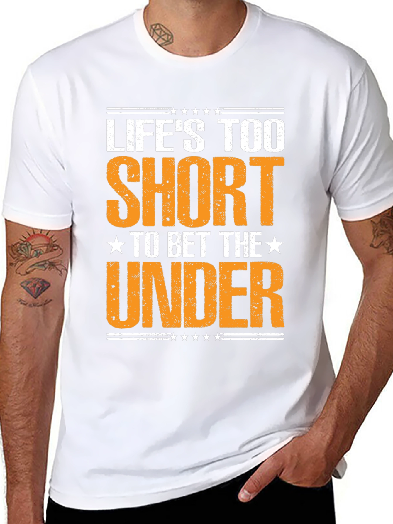 Lifes Too Short to Bet The Under T-Shirt
