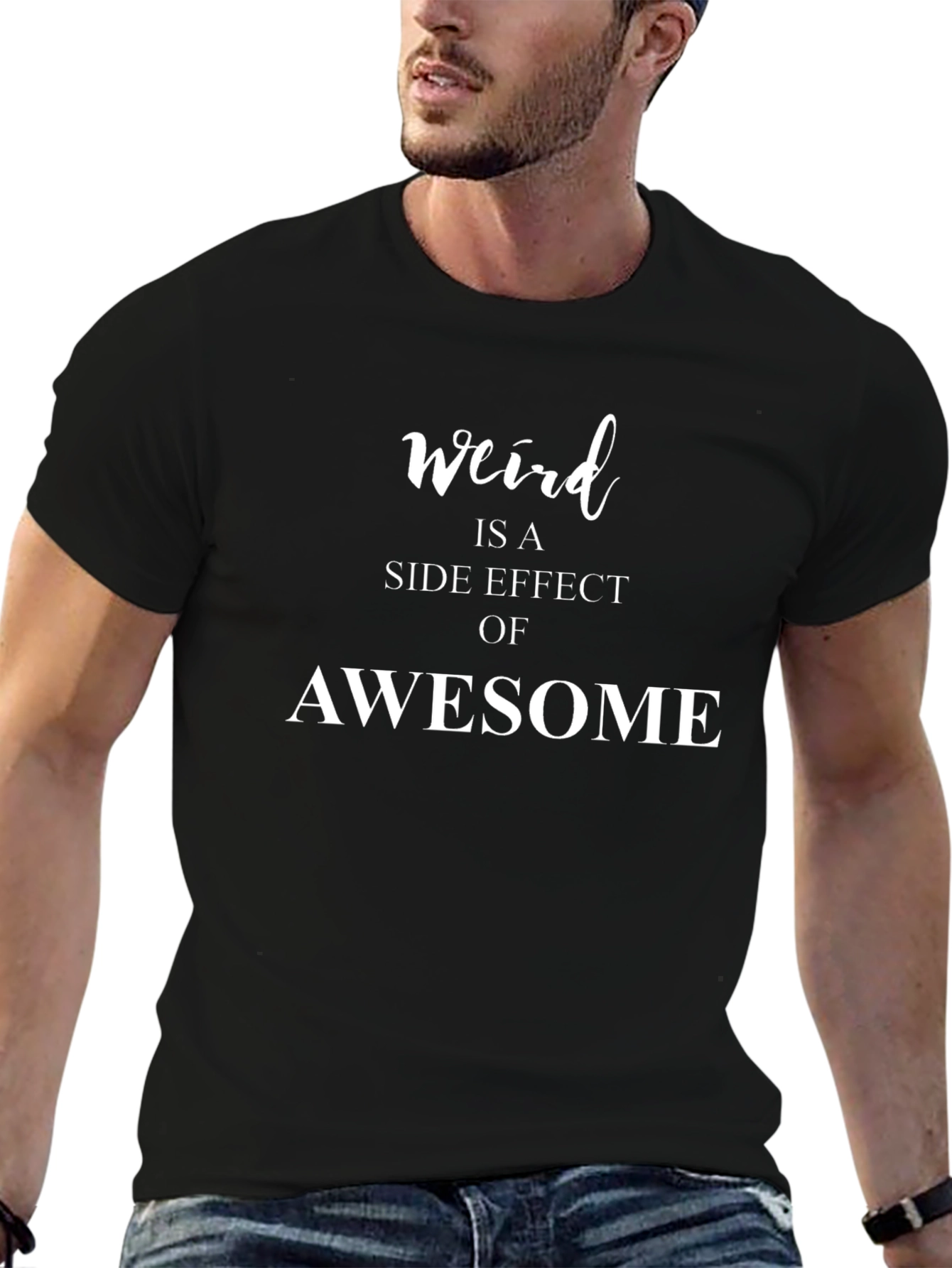 Weird is a Side Effect of Awesome Black T-Shirt
