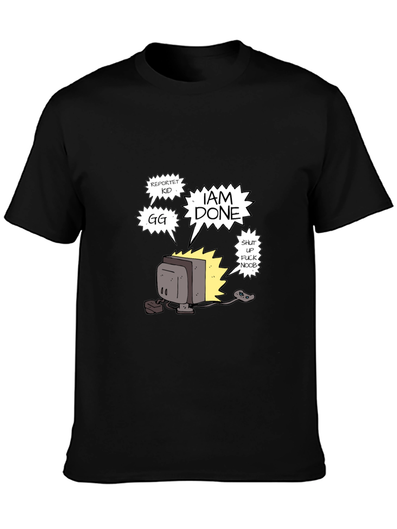 I Am Done T-Shirt - Gamer Humor