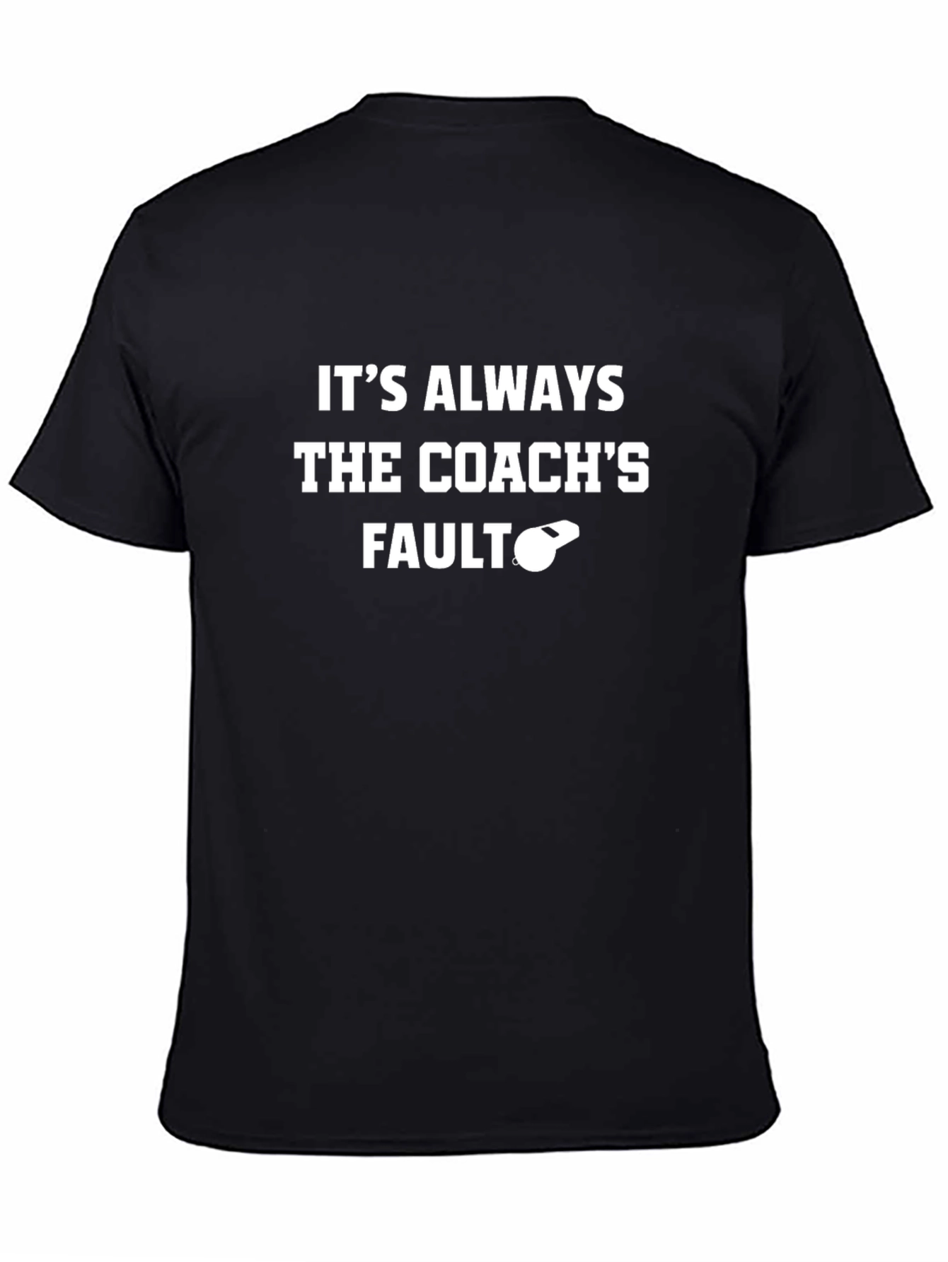 Coachs Fault T-Shirt - Funny Sports Tee