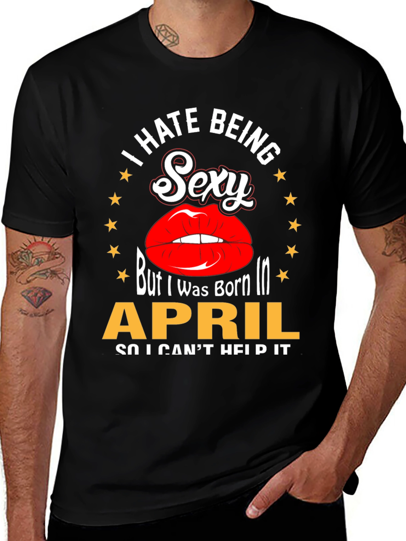 I Hate Being Sexy April Birthday T-Shirt