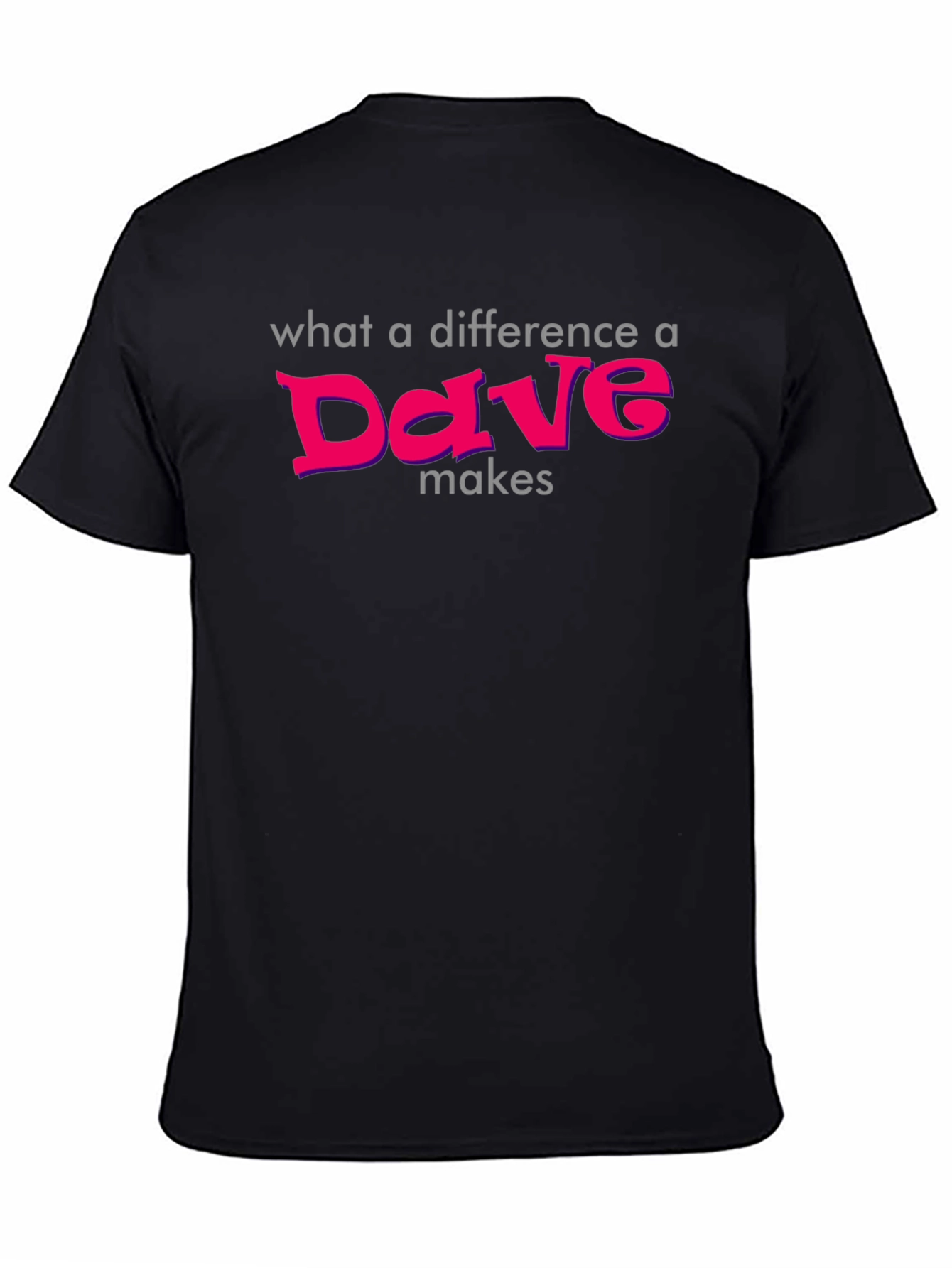 Difference a Dave Makes T-Shirt - Soft Cotton Tee