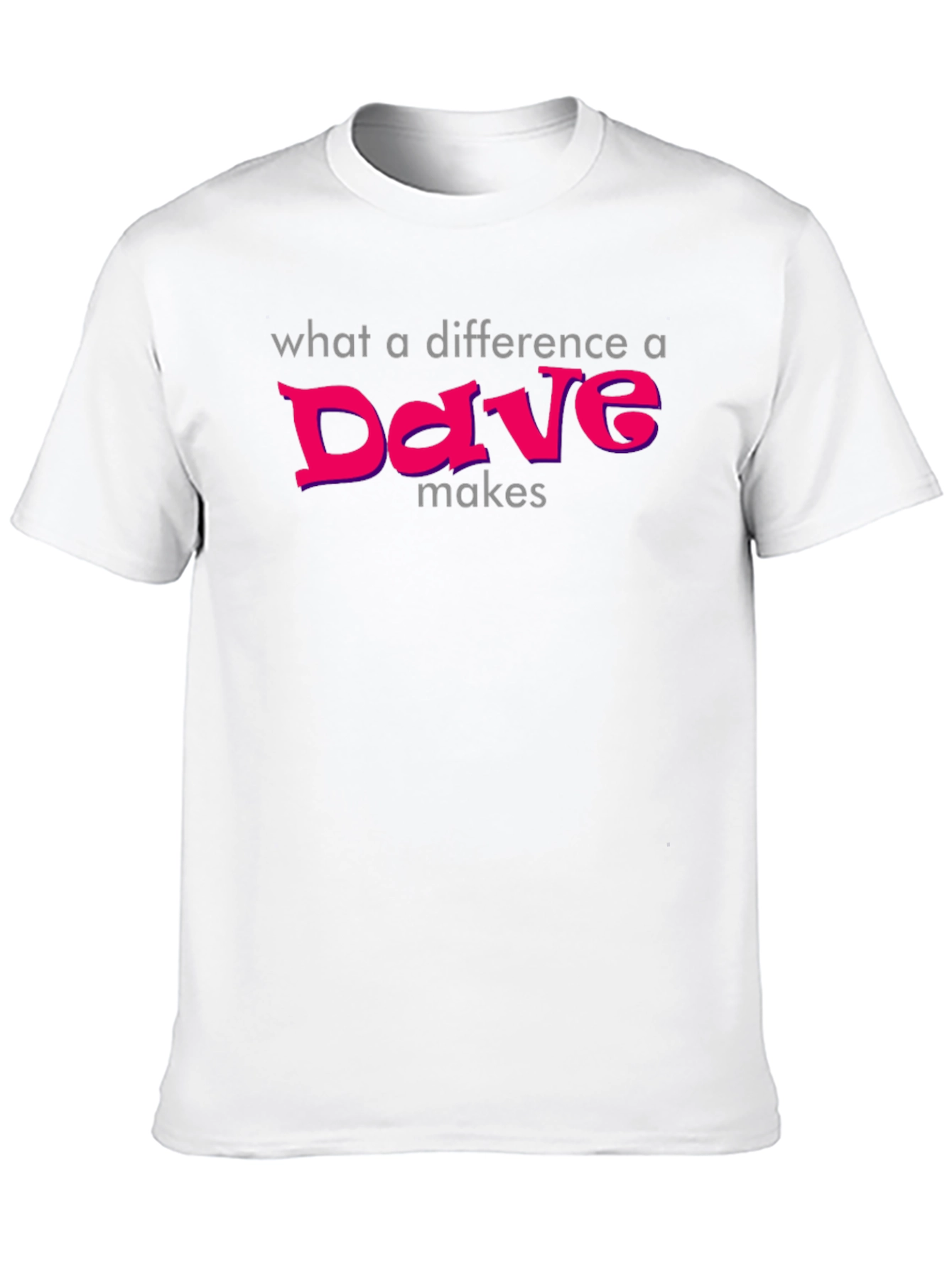 Difference a Dave Makes T-Shirt - Soft Cotton Tee