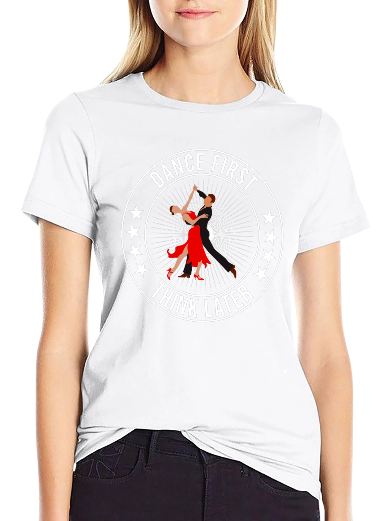 Dance First Think Later Graphic Tee