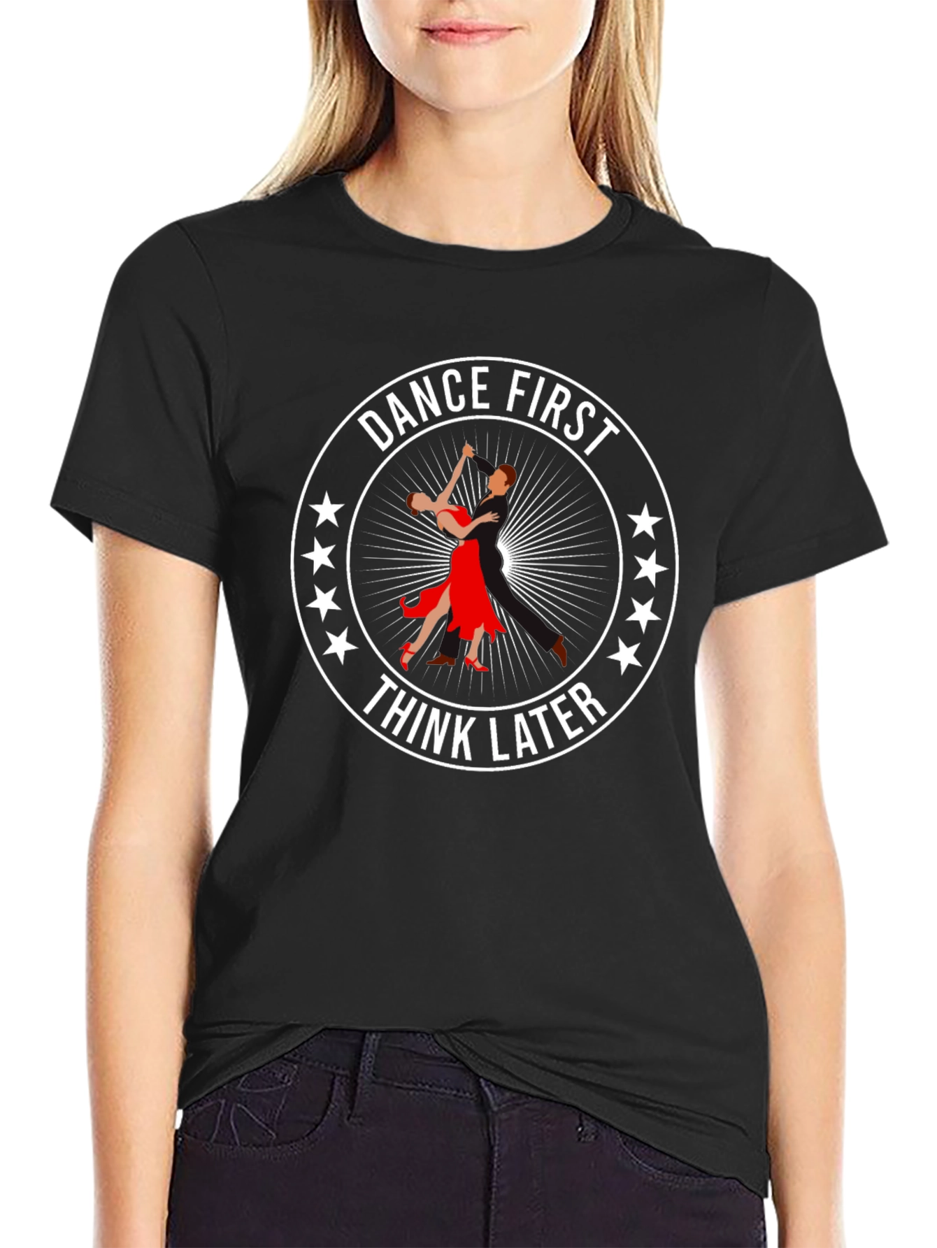 Dance First Think Later Graphic Tee