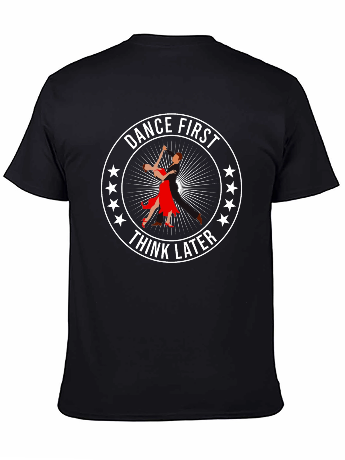 Dance First Think Later Graphic Tee