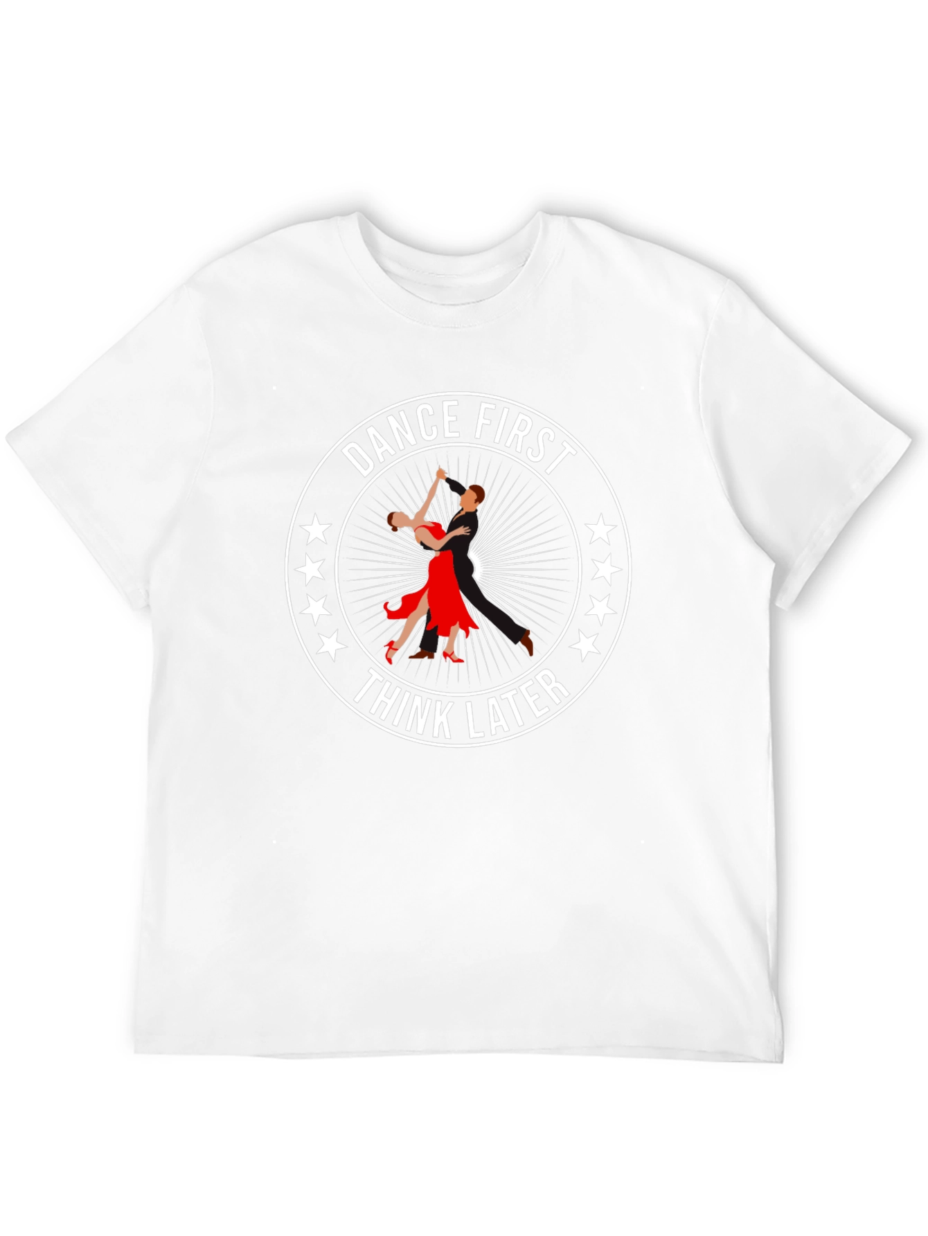 Dance First Think Later Graphic Tee