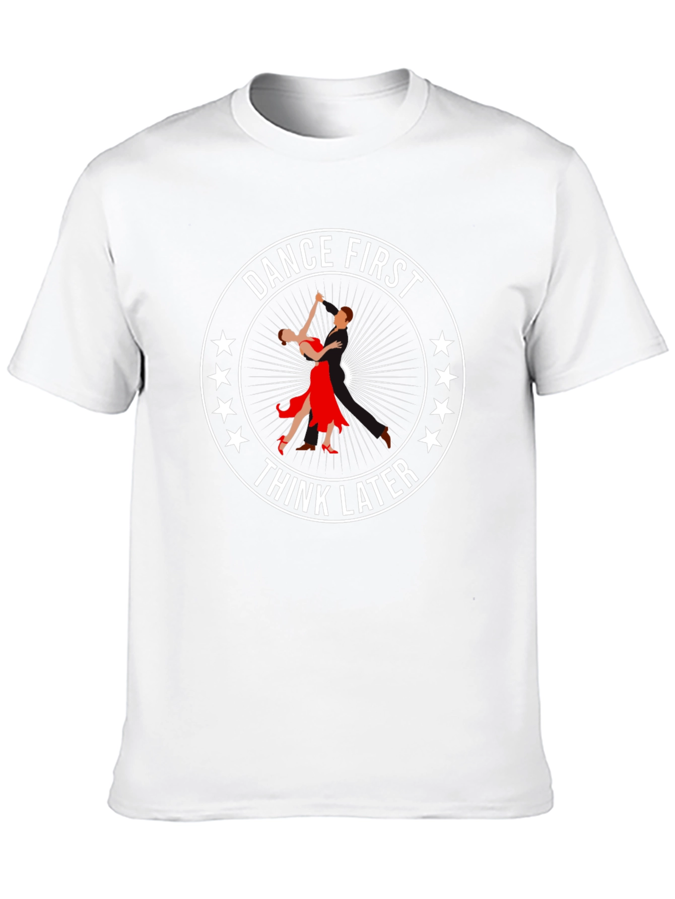 Dance First Think Later Graphic Tee