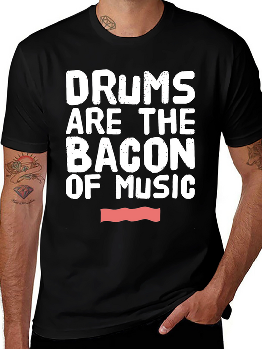 Drums Are The Bacon of Music Graphic T-Shirt