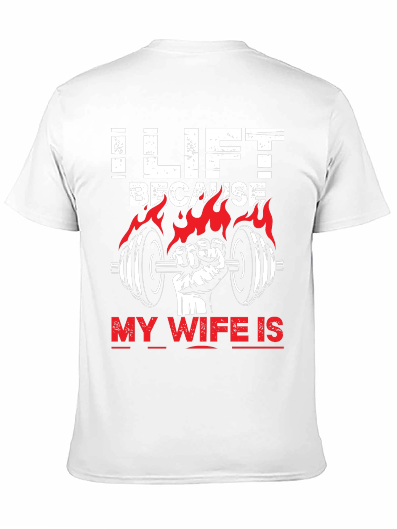 I Lift Because My Wife Is T-Shirt
