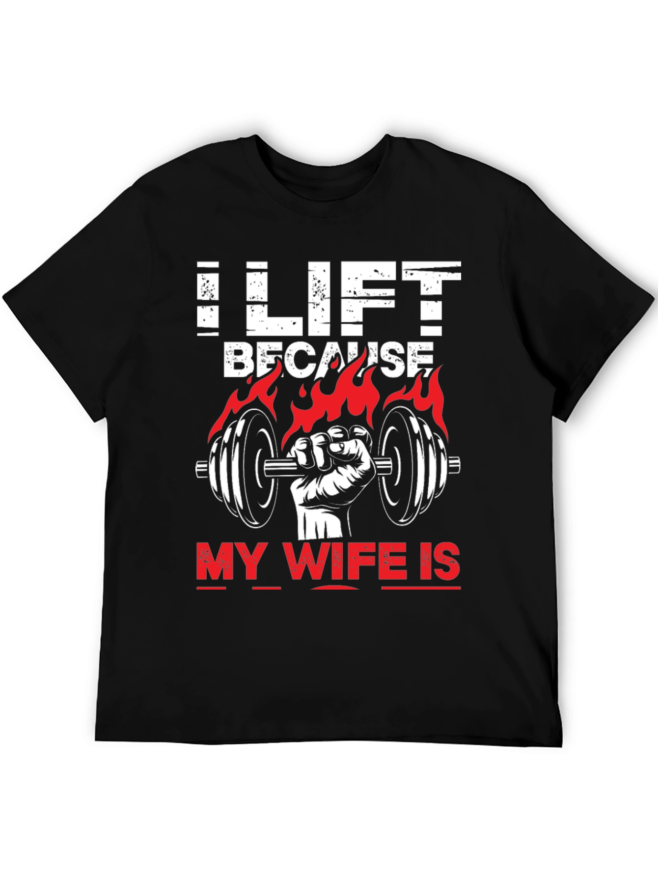 I Lift Because My Wife Is T-Shirt