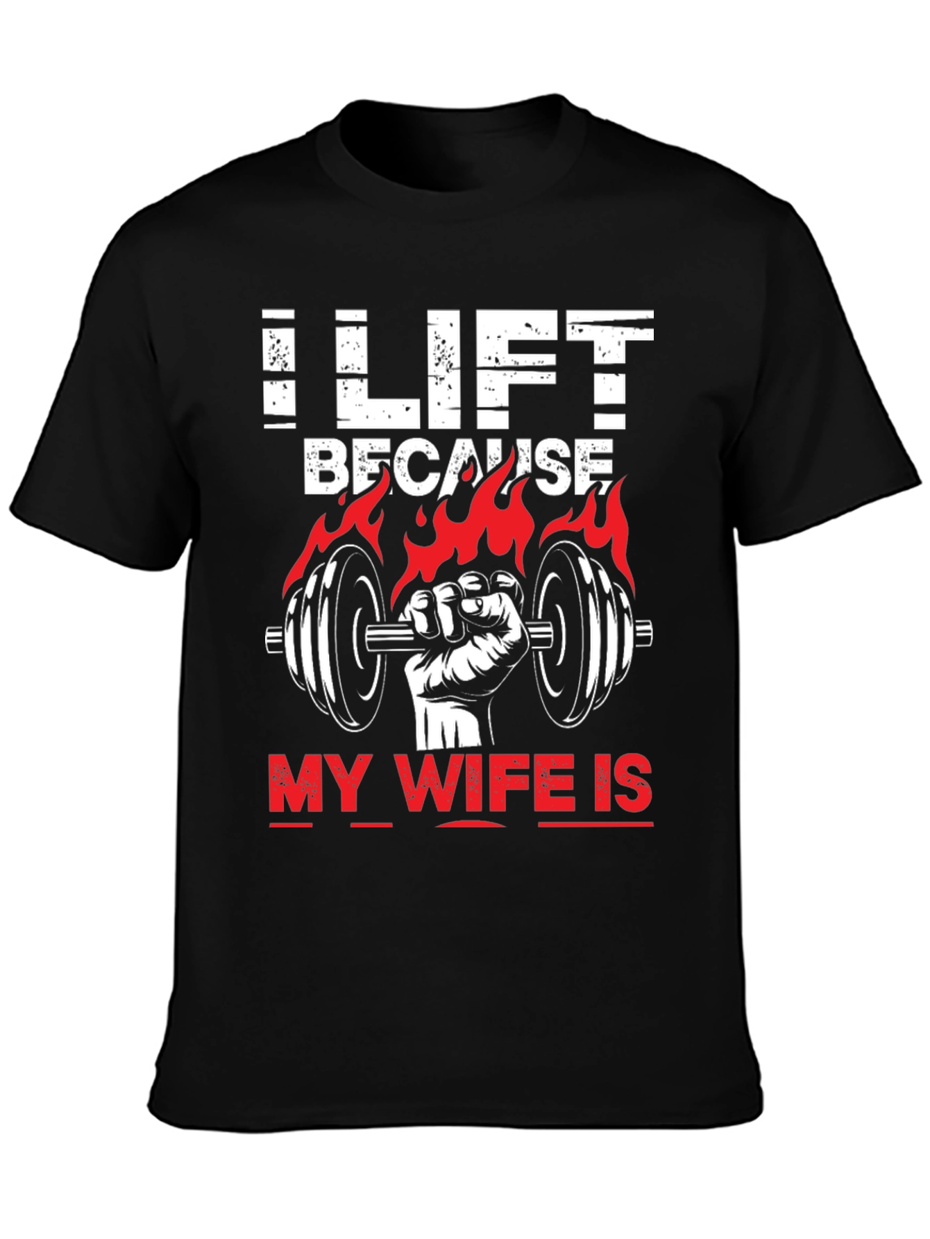 I Lift Because My Wife Is T-Shirt