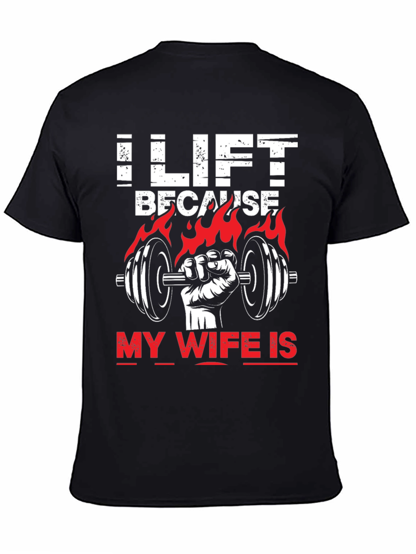 I Lift Because My Wife Is T-Shirt