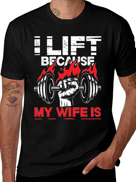 I Lift Because My Wife Is T-Shirt