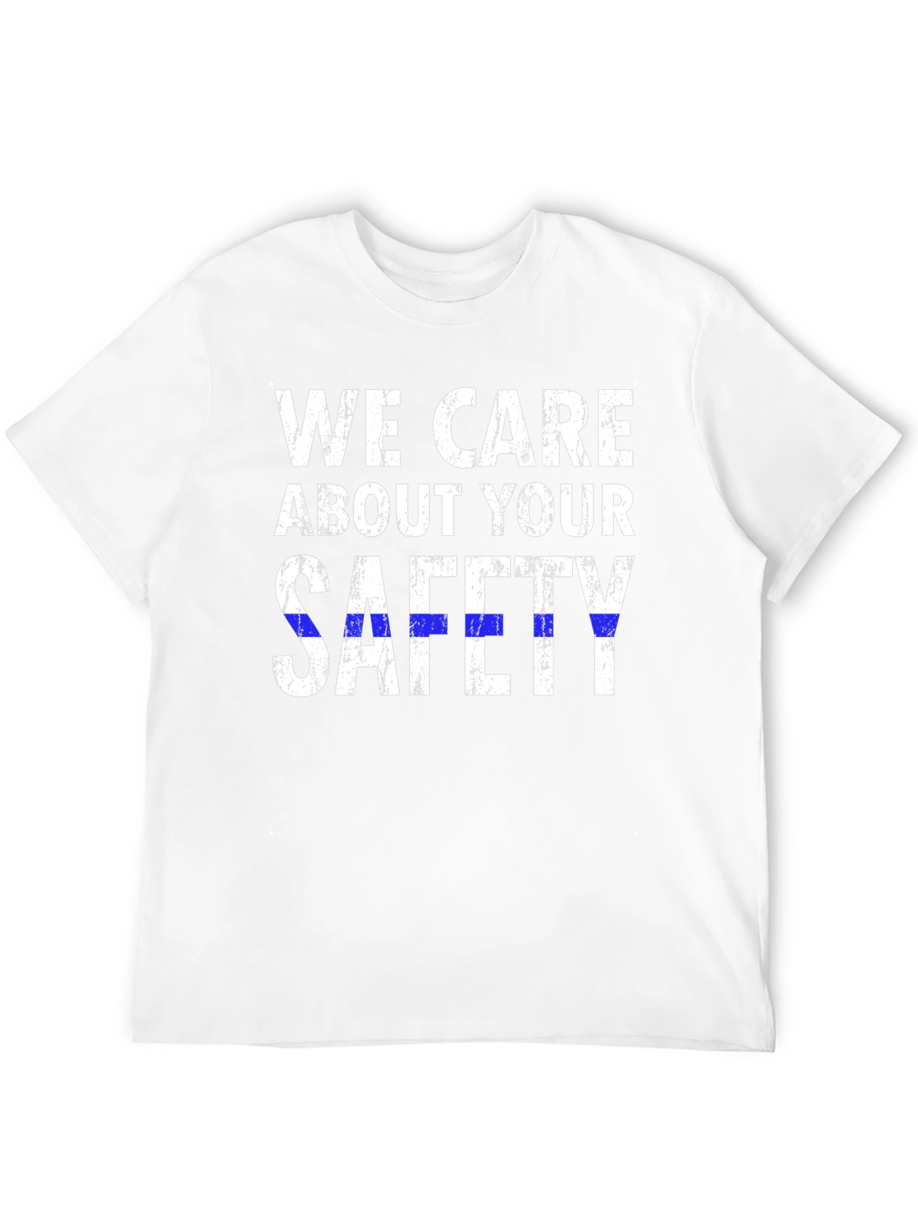 We Care About Your Safety T-Shirt