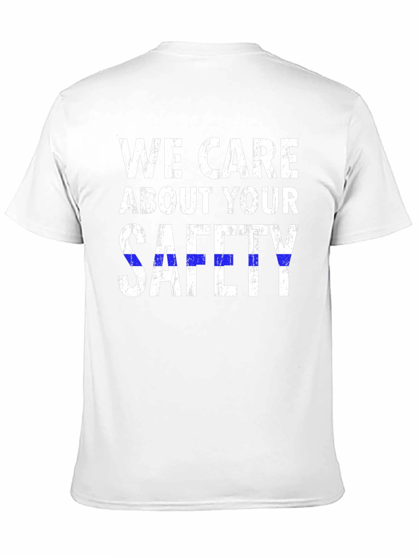 We Care About Your Safety T-Shirt
