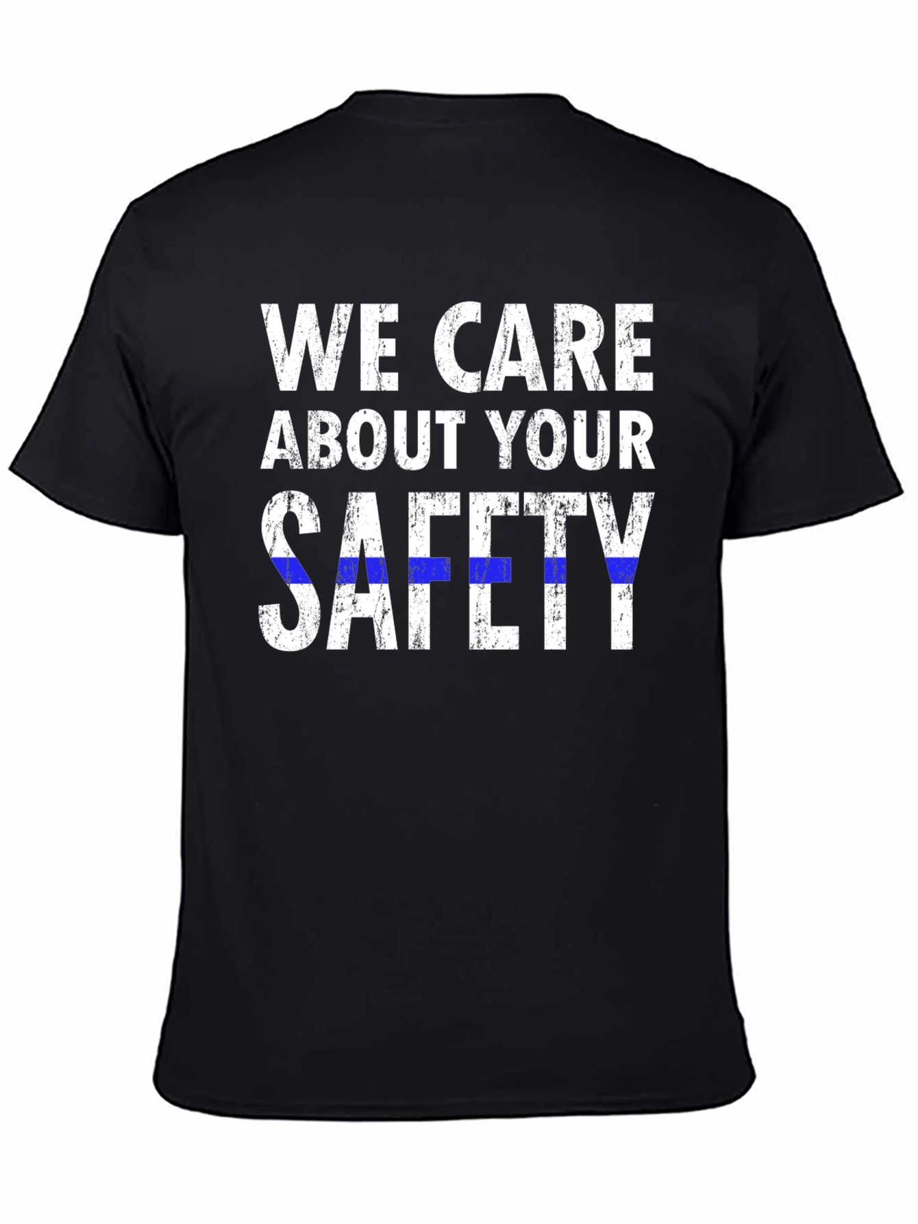 We Care About Your Safety T-Shirt