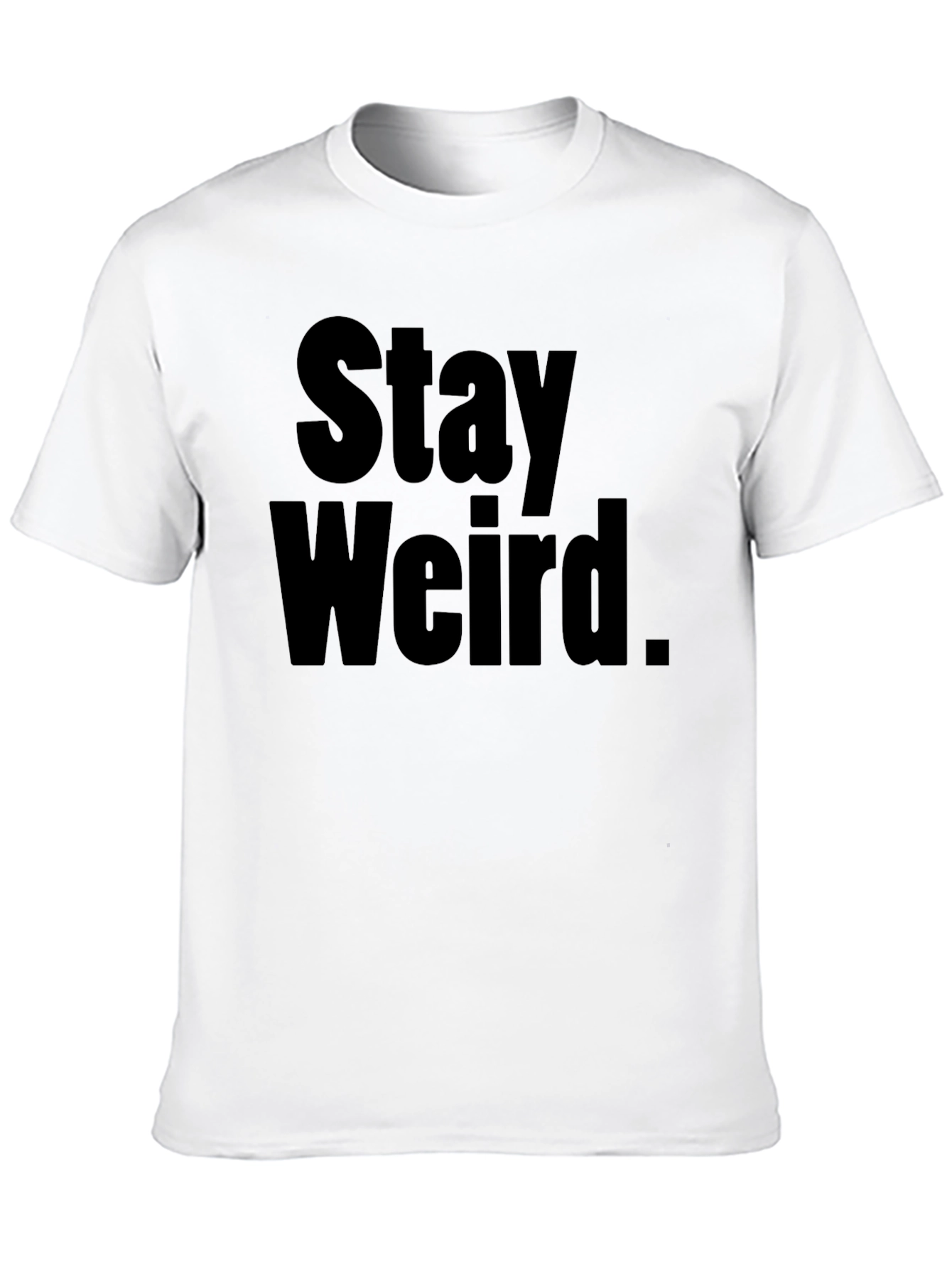 Stay Weird Graphic Tee - Soft Cotton Comfort