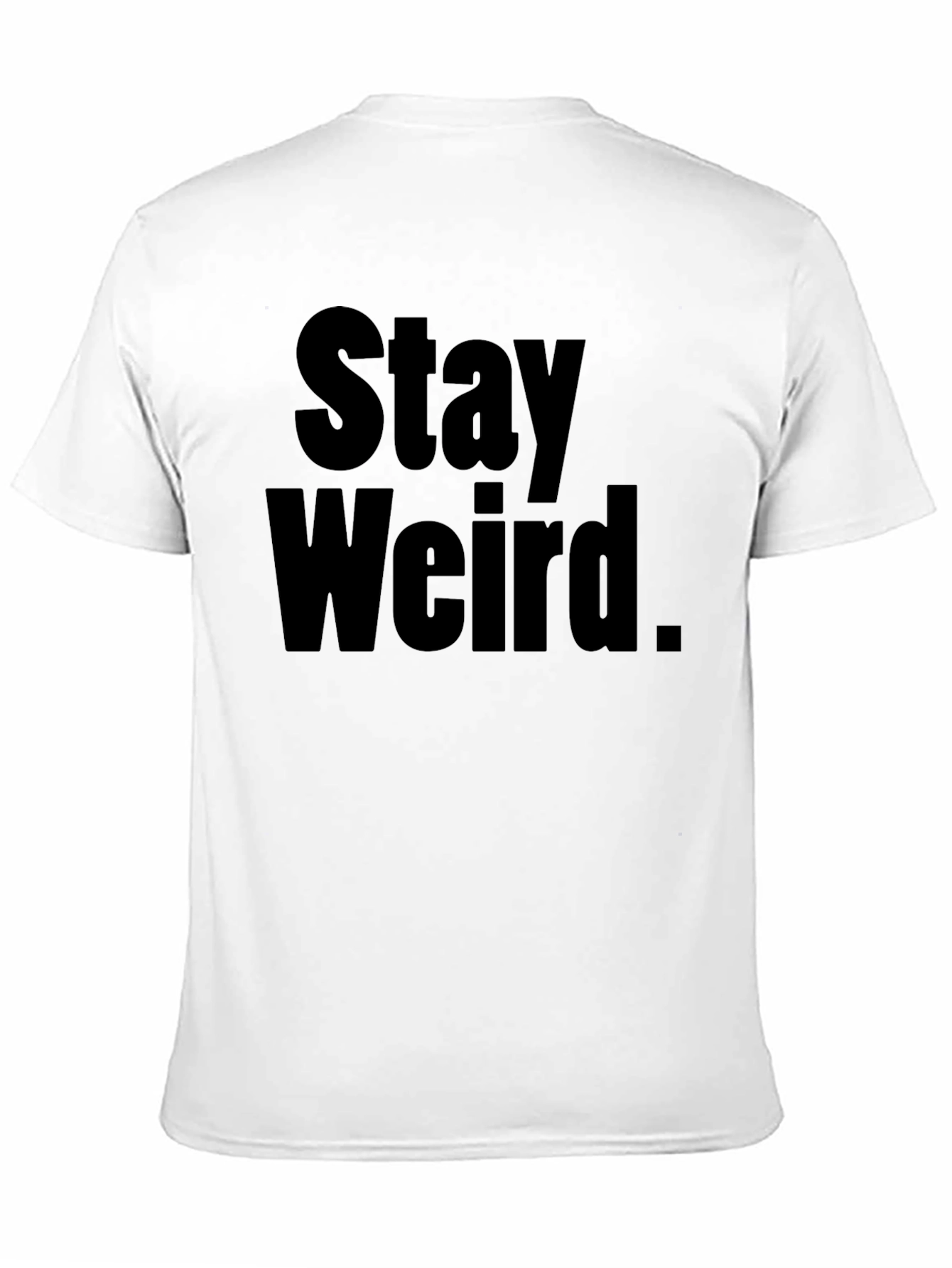 Stay Weird Graphic Tee - Soft Cotton Comfort