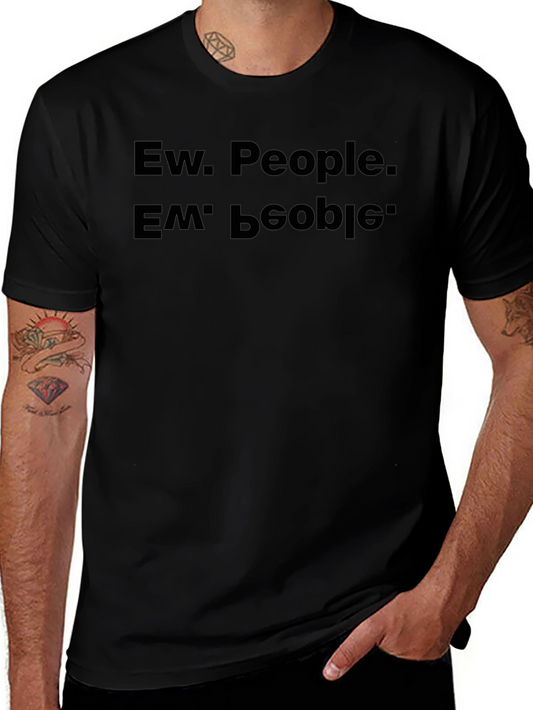Ew People T-Shirt - Inverted Text Graphic Tee
