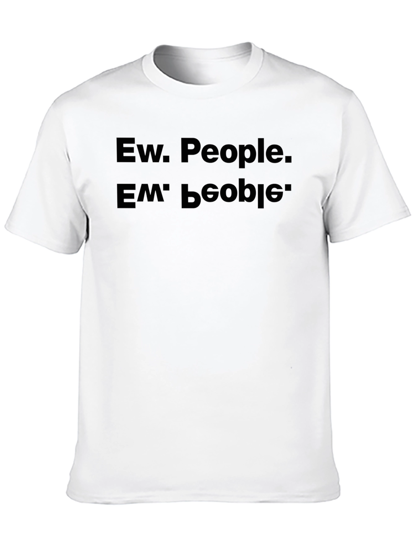 Ew People T-Shirt - Inverted Text Graphic Tee