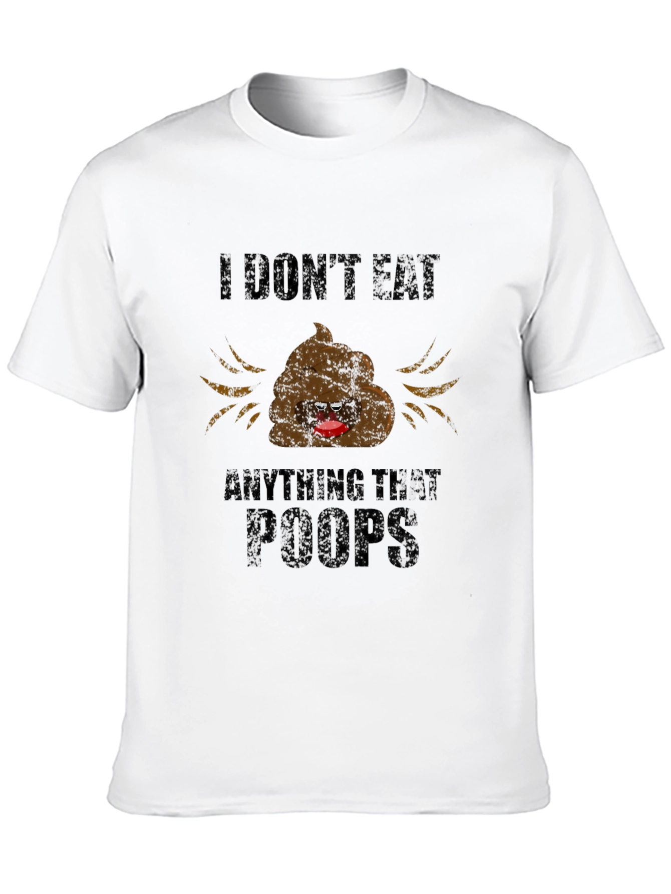 I Dont Eat Poop Funny Graphic T-Shirt