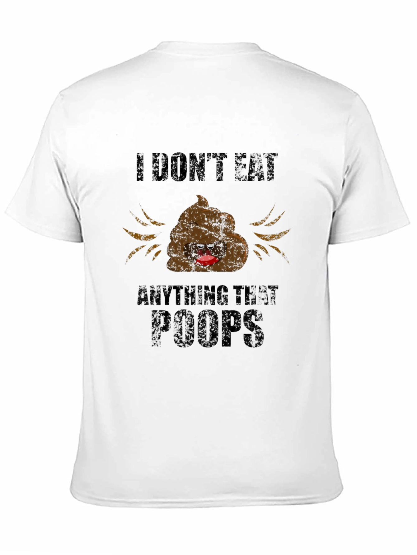 I Dont Eat Poop Funny Graphic T-Shirt