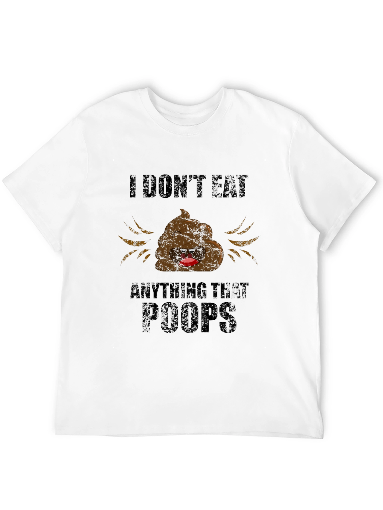 I Dont Eat Poop Funny Graphic T-Shirt