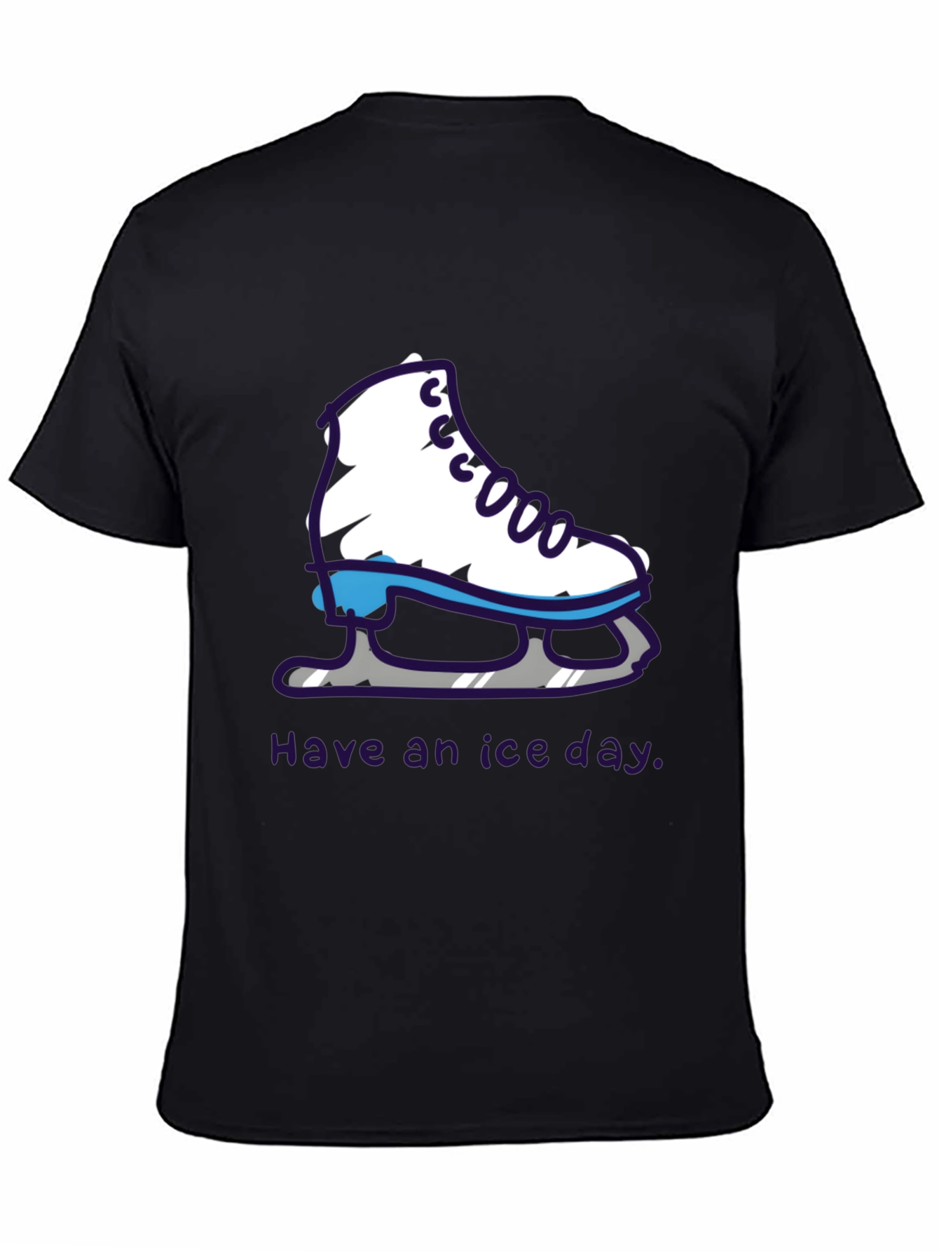 Ice Skate T-Shirt - Have an Ice Day!