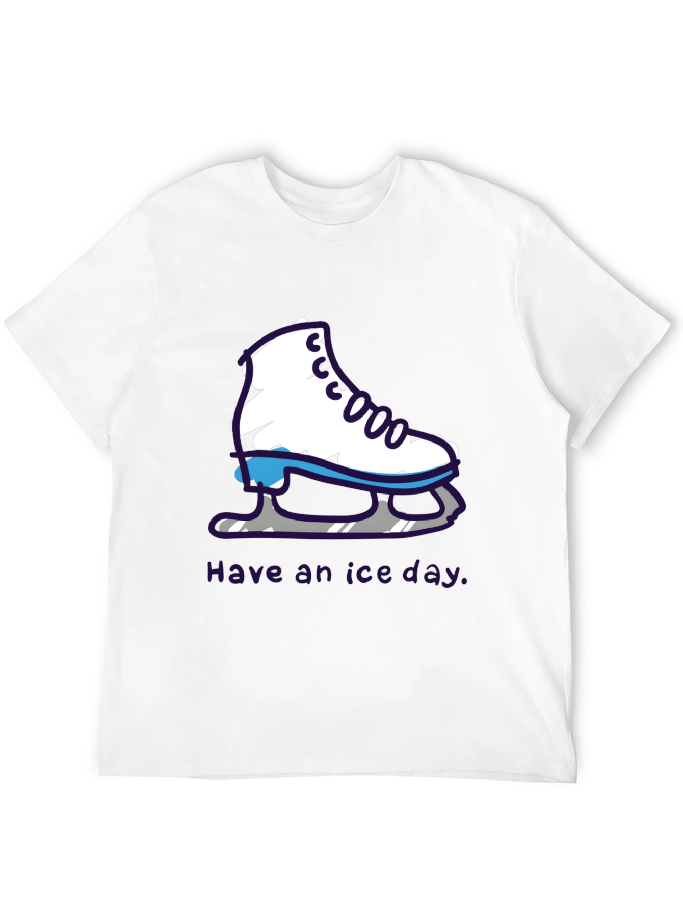 Ice Skate T-Shirt - Have an Ice Day!