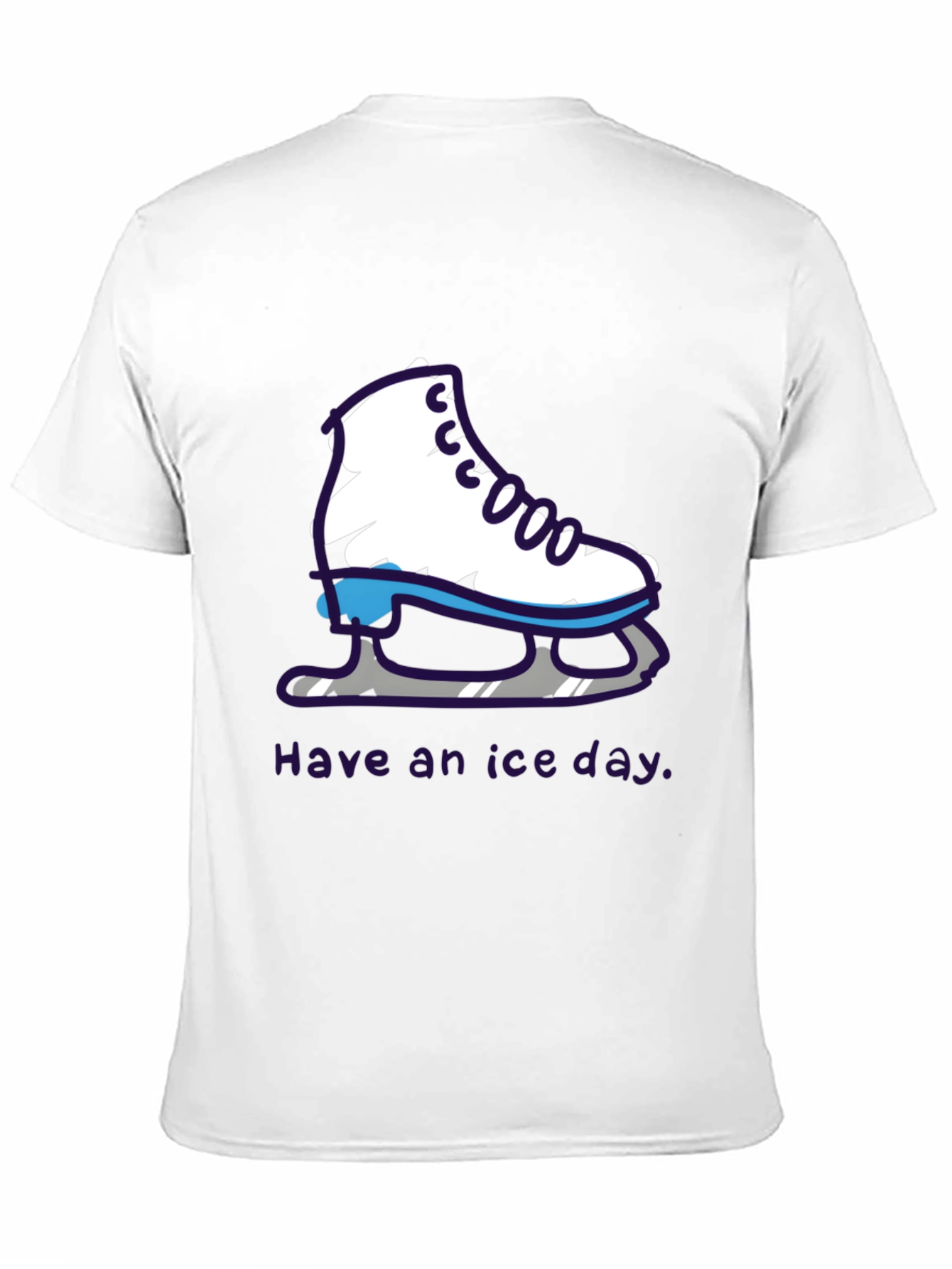 Ice Skate T-Shirt - Have an Ice Day!