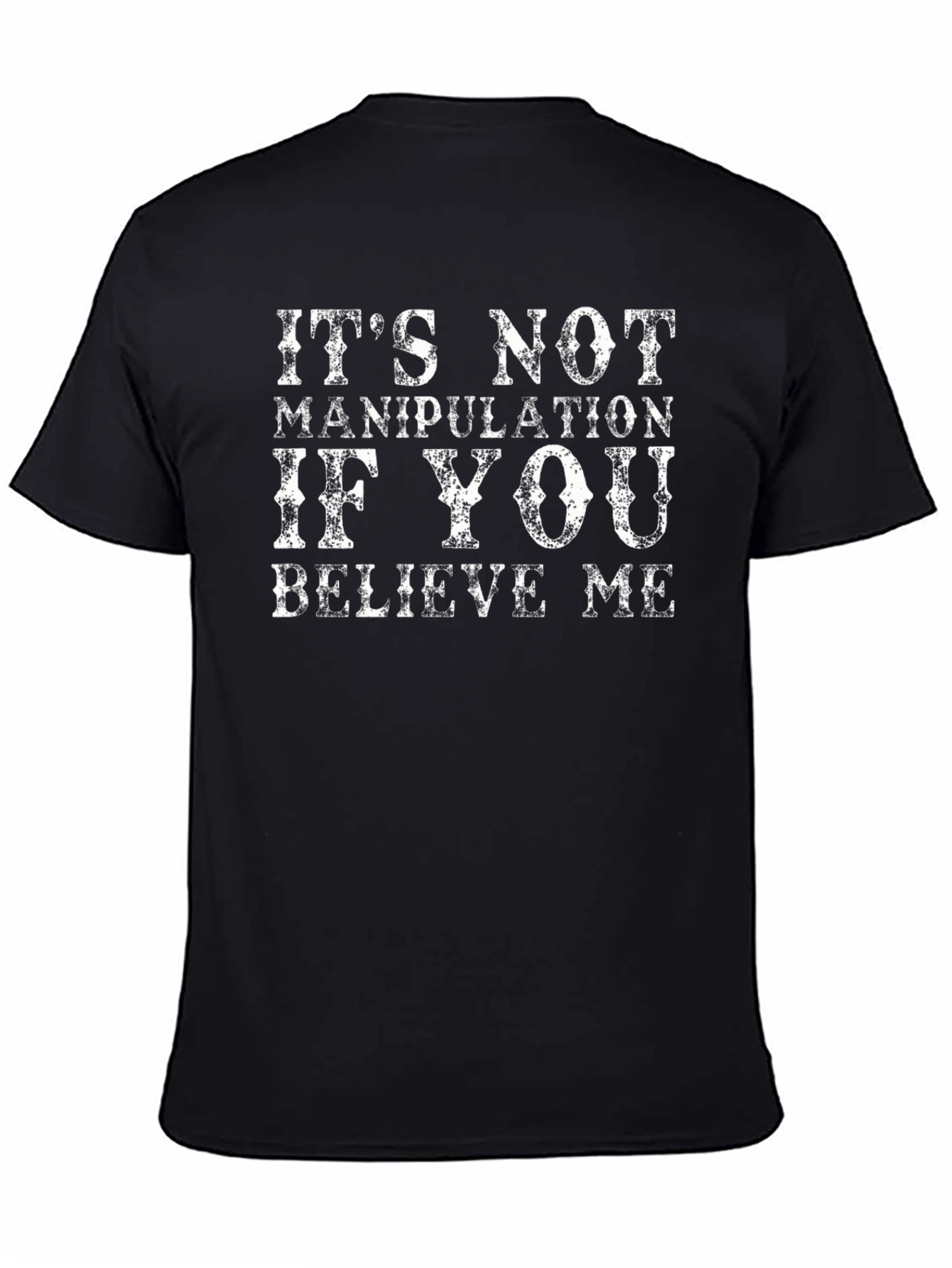 Believe Me Graphic T-Shirt